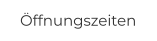 Öffnungszeiten
