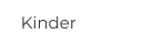 Kinder