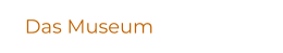 Das Museum