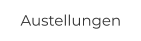 Austellungen